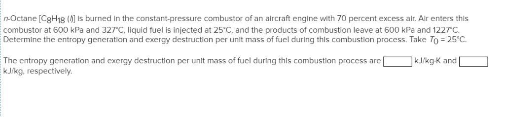 Solved N Octane C8h18 Is Burned In The Constant Pressure 8271