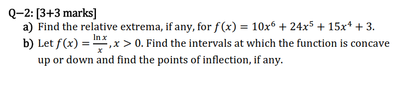 Solved Q-2: [3+3 marks ] a) Find the relative extrema, if | Chegg.com