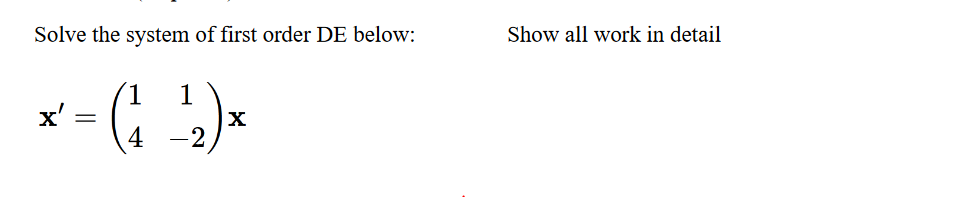 Solved Solve the system of first order DE below: Show all | Chegg.com