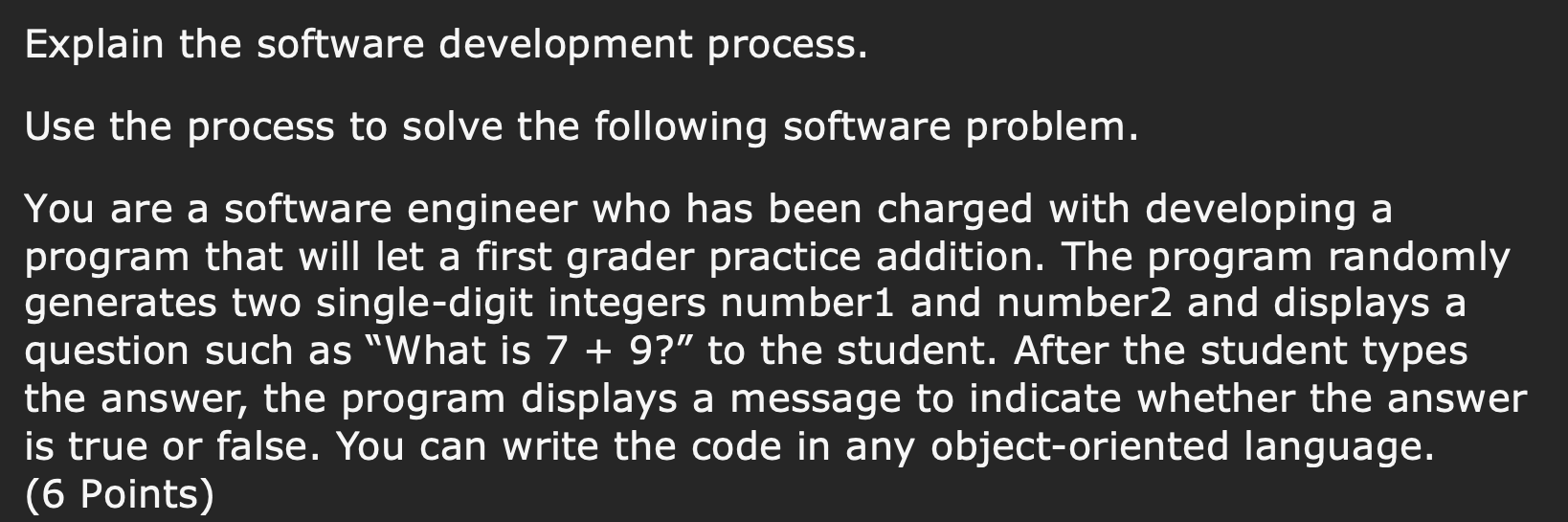 Solved Explain the software development process. Use the | Chegg.com