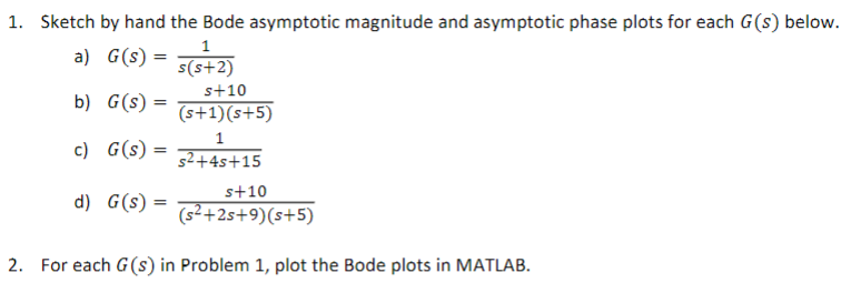 Solved = 1. Sketch by hand the Bode asymptotic magnitude and | Chegg.com