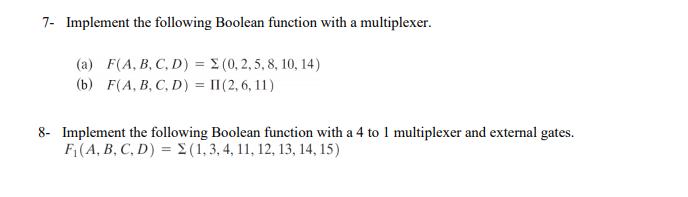 Solved 7- Implement the following Boolean function with a | Chegg.com