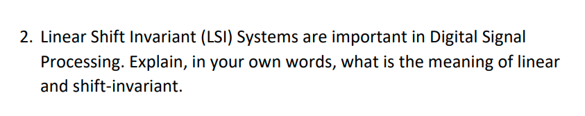 Solved 2. Linear Shift Invariant (LSI) Systems are important | Chegg.com