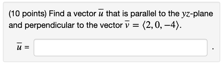 Solved (10 points) Find a vector u that is parallel to the | Chegg.com