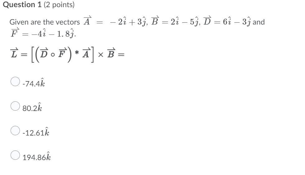 Solved Question 1 2 Points Given Are The Vectors A F Chegg Com