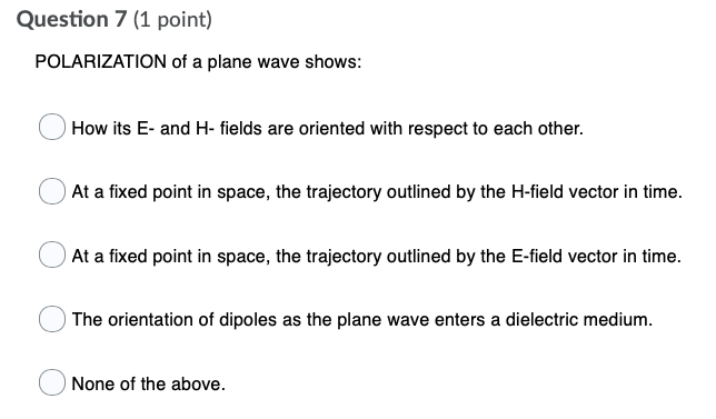 Solved Question 7 (1 point) POLARIZATION of a plane wave | Chegg.com