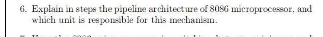 Solved 6. Explain in steps the pipeline architecture of 8086 | Chegg.com