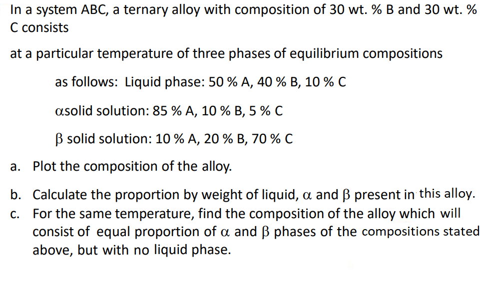 Solved In A System ABC, A Ternary Alloy With Composition Of | Chegg.com