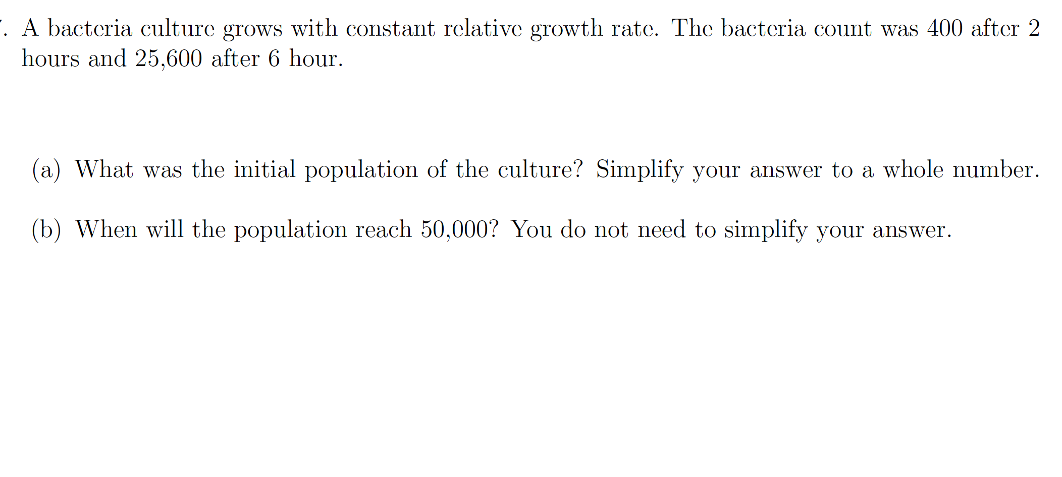 Solved : A Bacteria Culture Grows With Constant Relative | Chegg.com