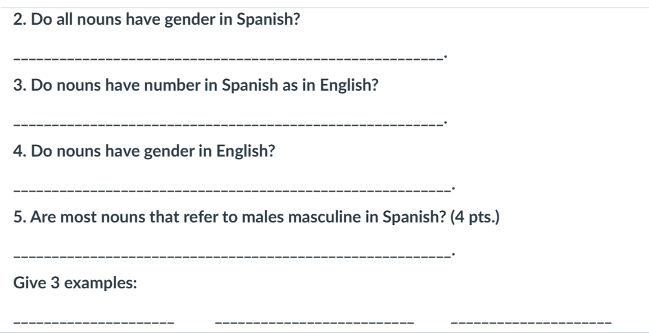 2. Do all nouns have gender in Spanish? 3. Do nouns | Chegg.com