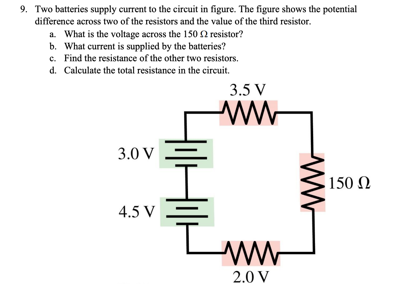 Solved 9. Two batteries supply current to the circuit in