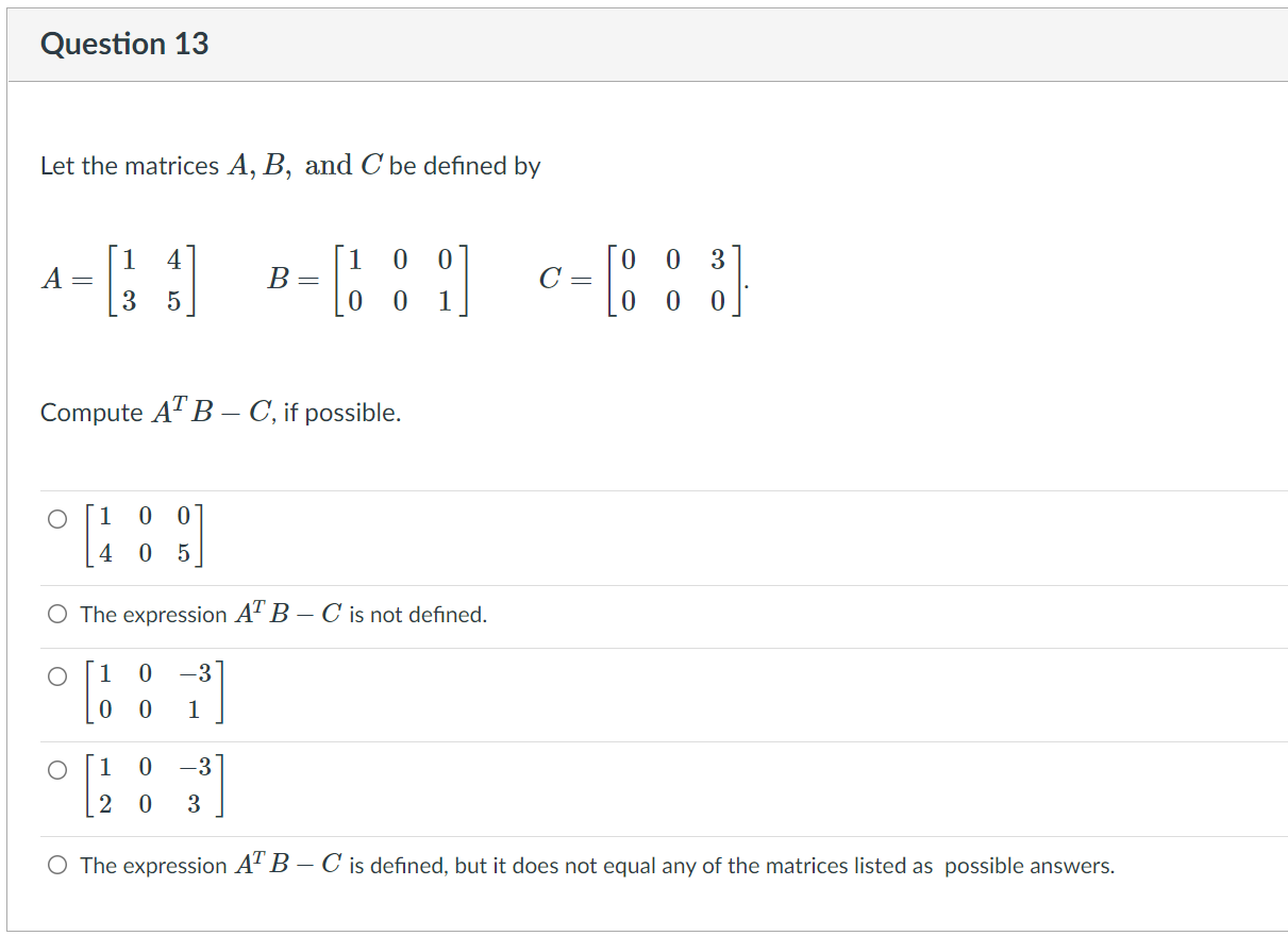 Solved Question 13 Let the matrices A, B, and C be defined | Chegg.com