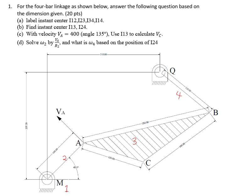 Solved 1. For The Four-bar Linkage As Shown Below, Answer | Chegg.com