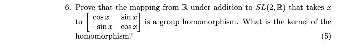 Solved 6. Prove that the mapping from R under addition to | Chegg.com