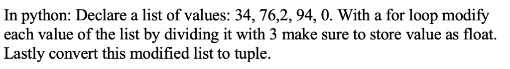 Solved In python: Declare a list of values: 34, 76,2, 94, 0. | Chegg.com