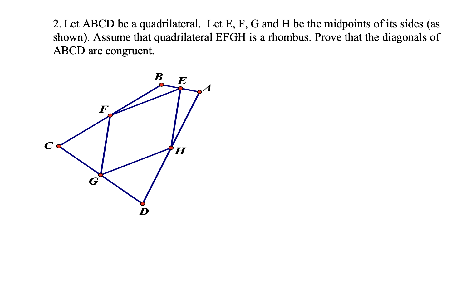 Solved Let ABCD Be A Quadrilateral. Let E, F, G And H Be The | Chegg.com