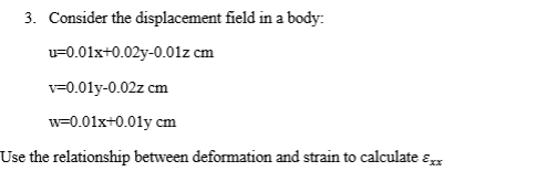 Solved 3. Consider the displacement field in a body: | Chegg.com