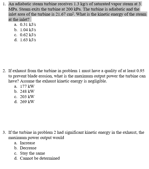 Solved 1. An adiabatic steam turbine receives 1.3 kg/s of | Chegg.com