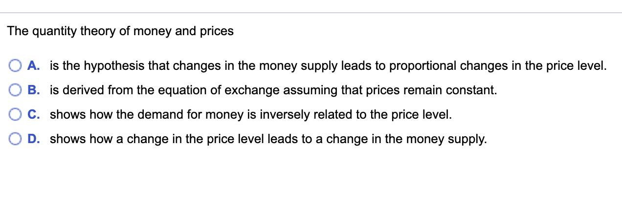 Solved The Quantity Theory Of Money And Prices O A. Is The | Chegg.com