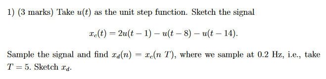 Solved 1) (3 marks) Take u(t) as the unit step function. | Chegg.com