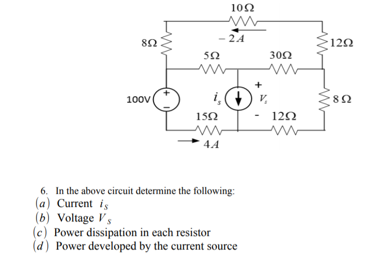 Solved 10Ω - 2A 8Ω 12Ω 30Ω 5Ω i, V 100V 152 12Ω W 4A 6. In | Chegg.com