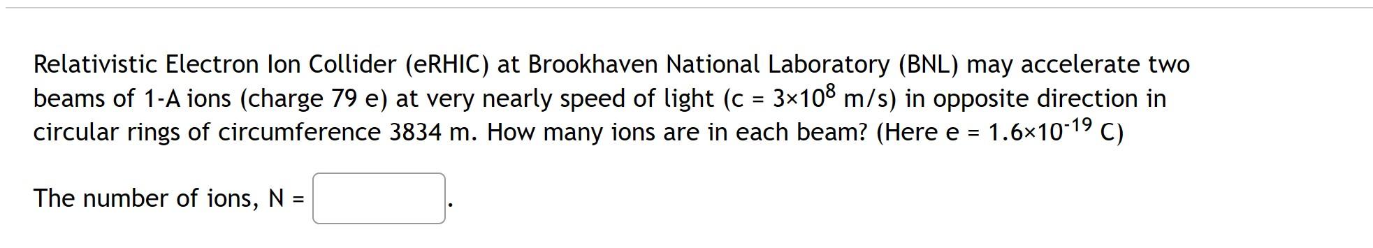 Solved Relativistic Electron Ion Collider (eRHIC) at | Chegg.com