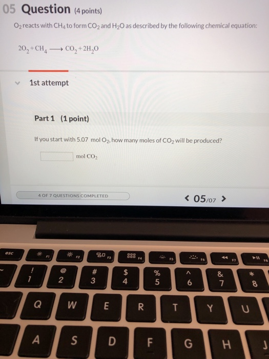 Solved 05 Question (4 points) reacts with CH4 to form CO2 | Chegg.com