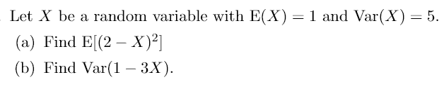 Solved Let X Be A Random Variable With E(X)=1 And Var(X)=5. | Chegg.com