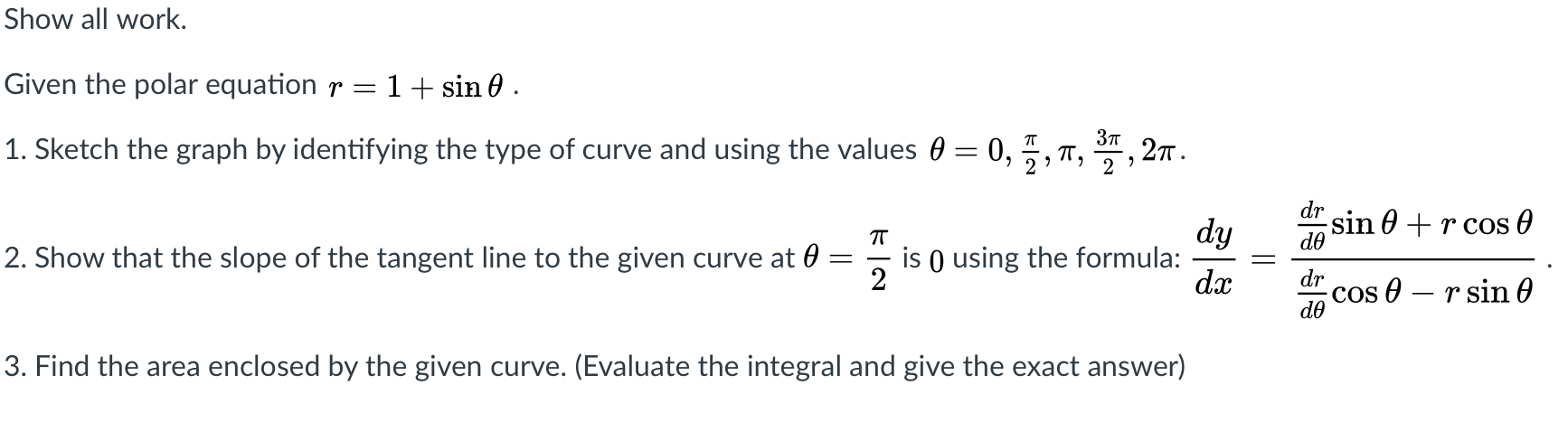 Solved Show all work. Given the polar equation r=1+ sin 0 . | Chegg.com