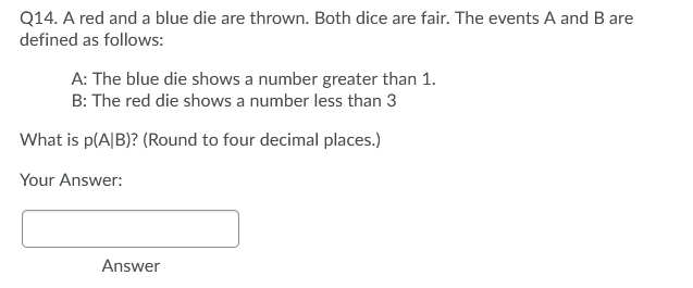 Solved Q14. A Red And A Blue Die Are Thrown. Both Dice Are | Chegg.com