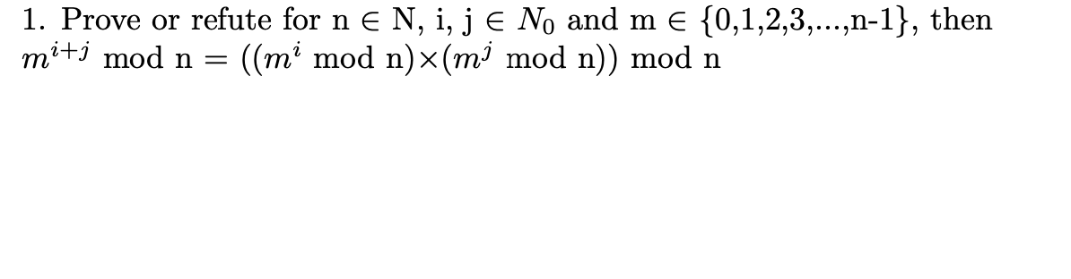 Solved 1. Prove or refute for n e N, i, j e N, and me | Chegg.com