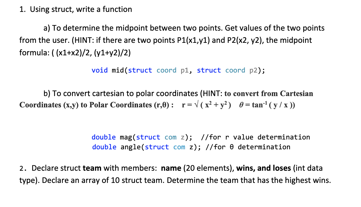 Solved 1. Using struct, write a function a) To determine the | Chegg.com