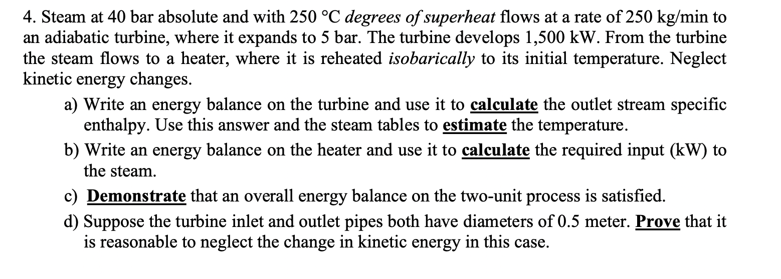 Solved 4. Steam At 40 Bar Absolute And With 250∘C Degrees Of | Chegg.com