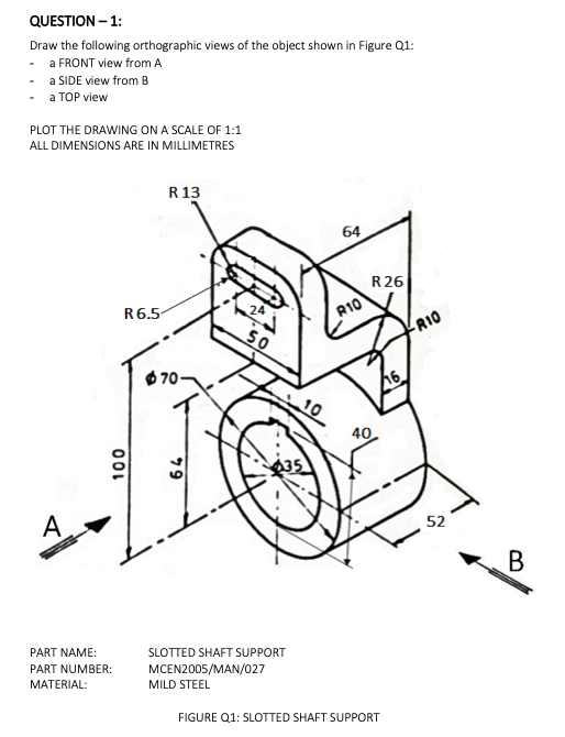 Solved QUESTION - 1: Draw the following orthographic views | Chegg.com