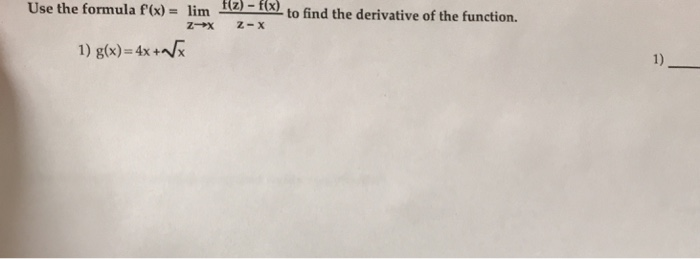 Solved Use the formula f)-lim 2 f(x to find the derivative | Chegg.com