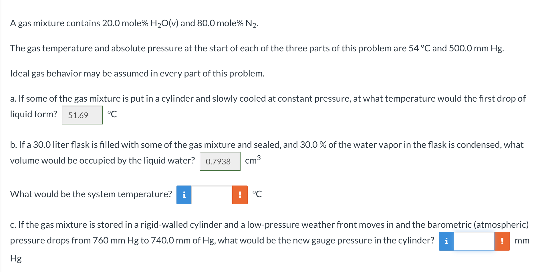 A gas mixture contains \( 20.0 \) mole\% \( \mathrm{H}_{2} \mathrm{O}(\mathrm{v}) \) and \( 80.0 \) mole\% \( \mathrm{N}_{2} 