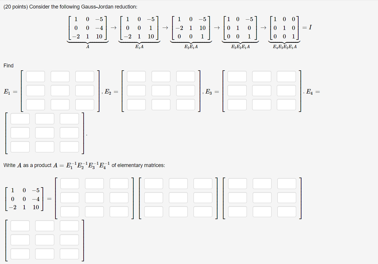 Solved (20 points) Consider the following Gauss-Jordan | Chegg.com