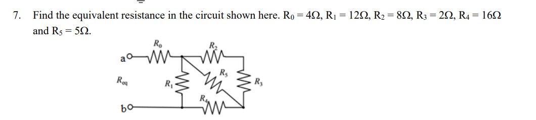 Solved 7. Find the equivalent resistance in the circuit | Chegg.com