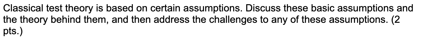 Solved Classical test theory is based on certain | Chegg.com