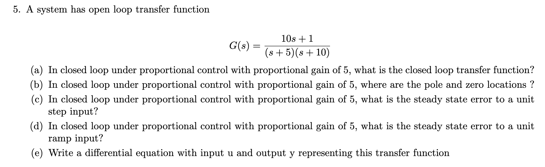Solved 5. A system has open loop transfer function 10s +1 | Chegg.com