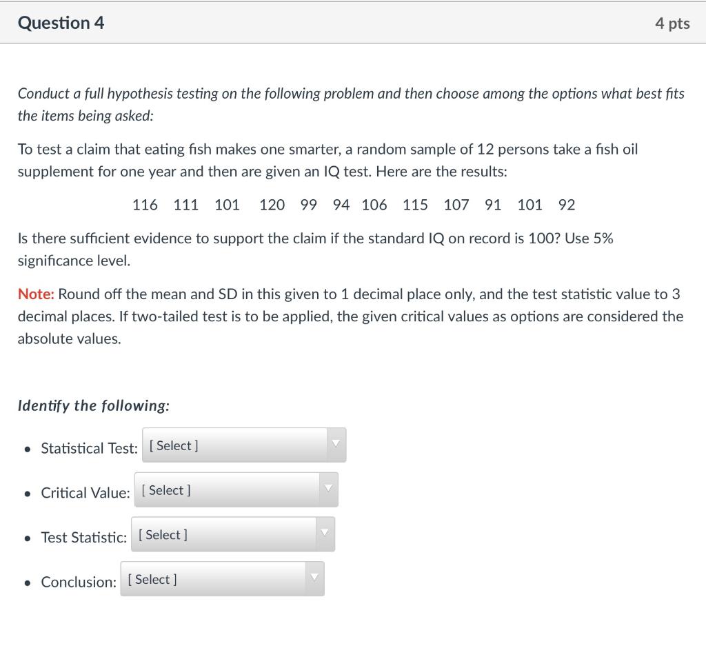 Solved Question 4 4 pts Conduct a full hypothesis testing on | Chegg.com