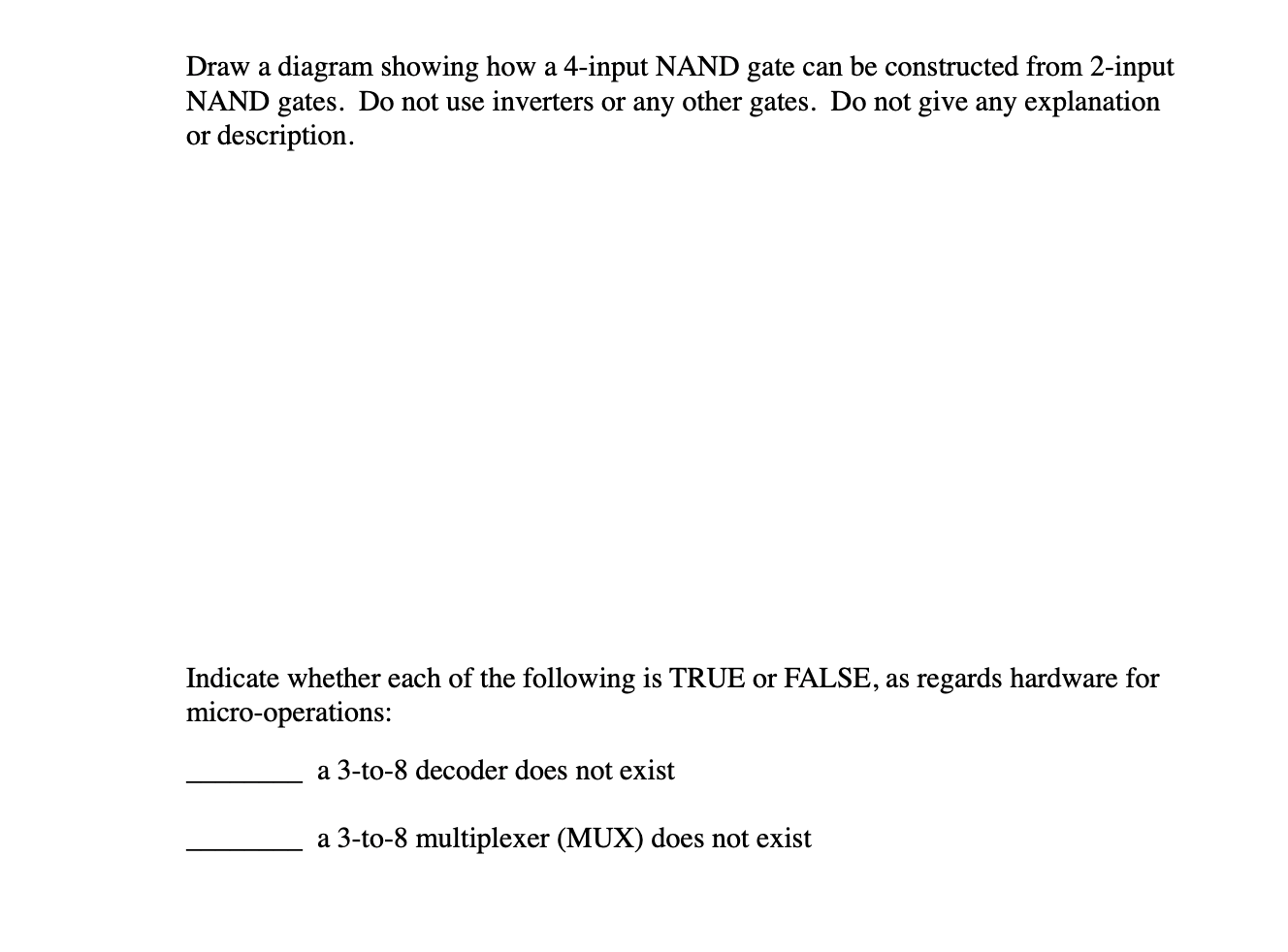 Draw a diagram showing how a 4-input NAND gate can be constructed from 2-input NAND gates. Do not use inverters or any other