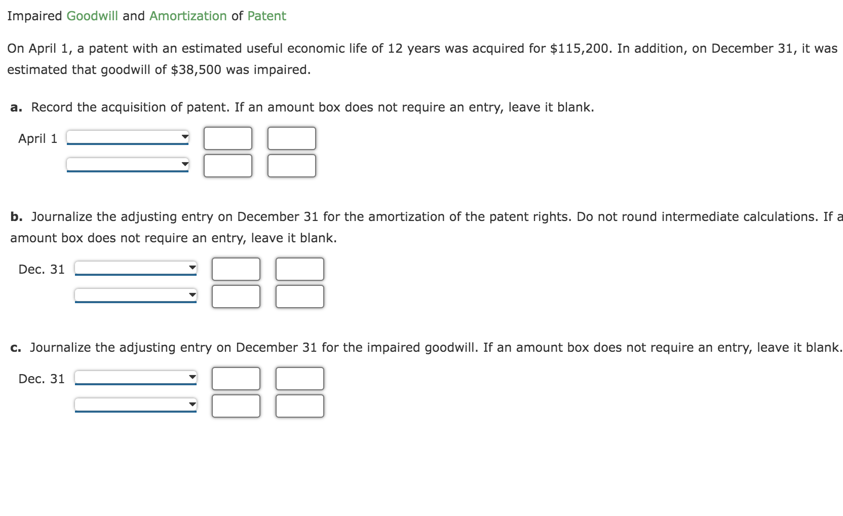 Solved Impaired Goodwill and Amortization of Patent On April