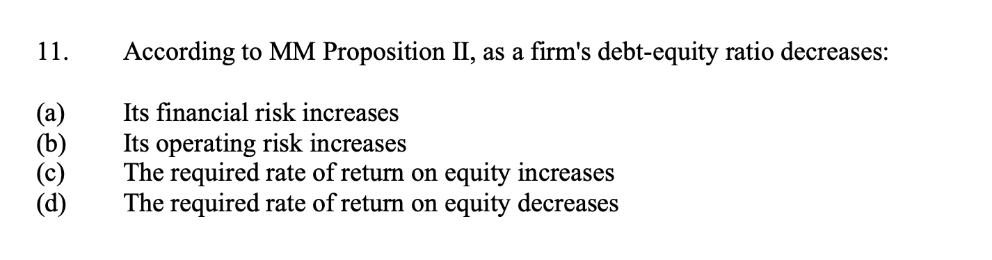 Solved 11. According to MM Proposition II, as a firm's | Chegg.com