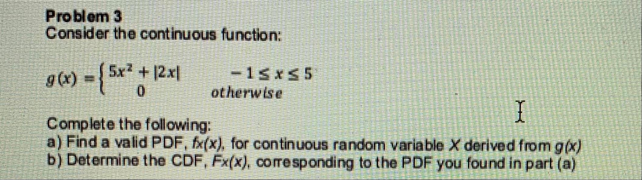 Solved Problem 3 Consider the continuous function: - 1sxs 5 | Chegg.com