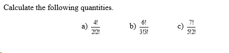 Solved Calculate the following quantities. a) 2!!4! b) | Chegg.com