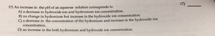 Solved An increase in the pH of an aqueous solution | Chegg.com
