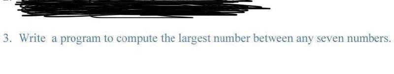 Solved 3. Write a program to compute the largest number | Chegg.com