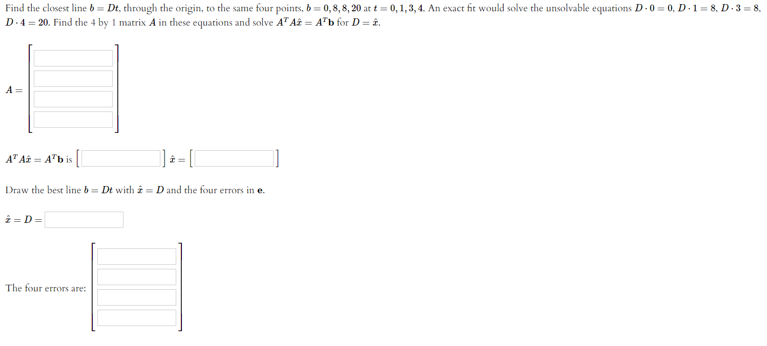 Solved 64 = 20 eA b = (0,8,8, 20) = PA b= C + Dt 23 p = Cai | Chegg.com