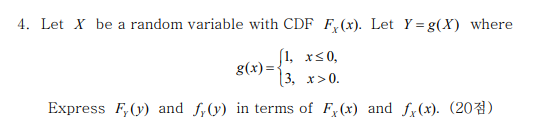 Solved Let X be a random variable with CDFFX(x). Let Y=g(X) | Chegg.com